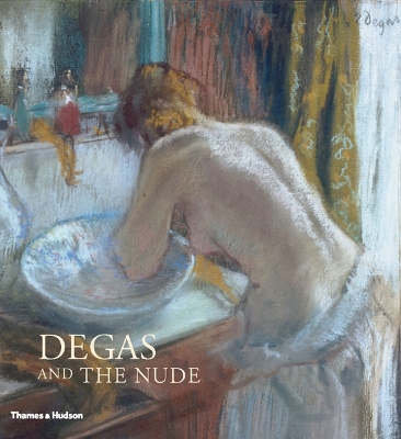 Degas and the Nude - Shackelford, George T M