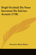 Degli Occhiali Da Naso Inventati Da Salvino Armati (1738)