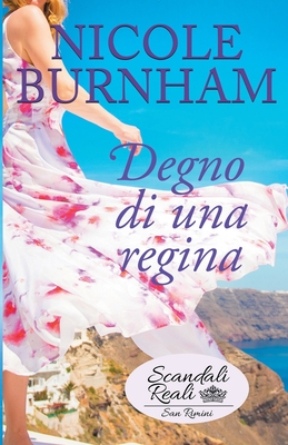 Degno di una regina - Burnham, Nicole, and Pavan, Ernesto (Translated by)