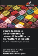 Degradazione e biosorbimento di coloranti tessili in un bioreattore di lievito