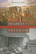 Degrees of Freedom: Louisiana and Cuba After Slavery