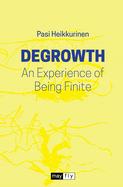 Degrowth: An Experience of Being Finite