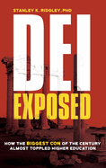 DEI Exposed: How the Biggest Con of the Century Almost Toppled Higher Education