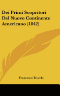 Dei Primi Scopritori del Nuovo Continente Americano (1842) - Trucchi, Francesco