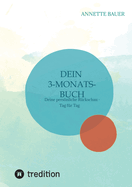 Dein 3-Monats-Buch. Journal.: Deine persnliche R?ckschau - Tag f?r Tag.