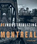 Deindustrializing Montreal: Entangled Histories of Race, Residence, and Class Volume 40