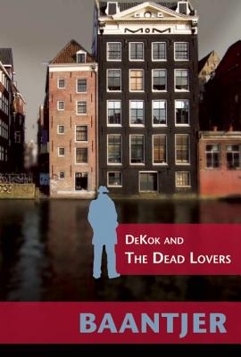Dekok and the Dead Lovers - Baantjer, Albert Cornelis