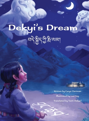 Dekyi's Dream - Hartman, Caryn, and Dekyid, Tashi (Translated by)