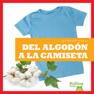 del Algod?n a la Camiseta (from Cotton to T-Shirt)