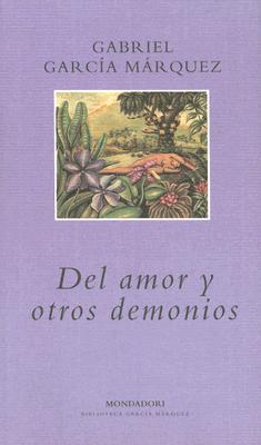 Del Amor y Otros Demonios - Garcia Marquez, Gabriel