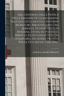 Del Governo Della Peste, E Delle Maniere Di Guardarsene Trattato Di Lodovico Antonio Muratori, Bibliotecario Del Sereniss. Signor Duca Di Modena, Diviso In Politico, Medico, Ed Ecclesiastico, Da Conservarsi, Ed Aversi Pronto Per Le Occasioni, Che Dio...