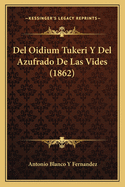 del Oidium Tukeri y del Azufrado de Las Vides (1862)