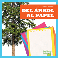 del ?rbol Al Papel (from Tree to Paper)