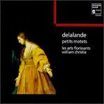 Delalande: Petits Motets - Anne Pichard (soprano); Anne-Marie Lasla (bass viol); Anne-Marie Tauzin (soprano); Arlette Steyer (soprano);...