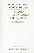 Delante de La Luz Cantan Los Pajaros (Poesia 1953 - 2000)