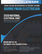 Delaware 2020 Journeyman Electrician Exam Questions and Study Guide: 400+ Questions from 14 Tests and Testing Tips