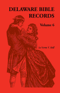 Delaware Bible Records, Volume 6