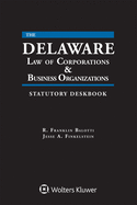 Delaware Law of Corporations & Business Organizations Statutory Deskbook: 2020 Edition