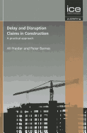Delay and Disruption Claims in Construction: A Practical Approach