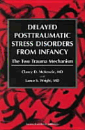 Delayed Posttraumatic Stress Disorders from Infancy: The Two Trauma Mechanism