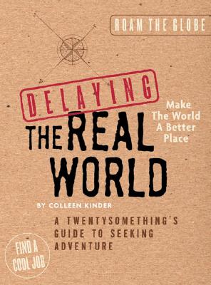 Delaying the Real World - Kinder, Colleen