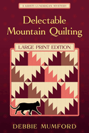 Delectable Mountain Quilting (Large Print Edition)