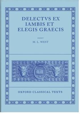 Delectus Ex Iambis Et Elegis Graecis - West, M L (Editor)