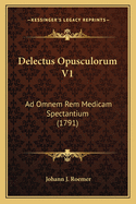 Delectus Opusculorum V1: Ad Omnem Rem Medicam Spectantium (1791)