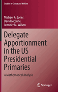 Delegate Apportionment in the US Presidential Primaries: A Mathematical Analysis