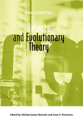 Deleuze and Evolutionary Theory - Bennett, Michael James (Editor), and Posteraro, Tano S (Editor)