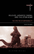 Deleuze, Japanese Cinema, and the Atom Bomb: The Spectre of Impossibility