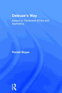 Deleuze's Way: Essays in Transverse Ethics and Aesthetics