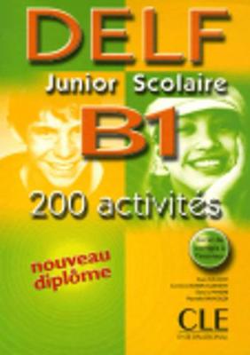 DELF junior et scolaire: DELF junior et scolaire B1 - 200 activites - Livre - Rausch, Alain, and Kober-Kleinert, Corinne, and Mineni, Elettra