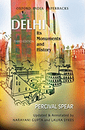 Delhi: Its Monuments and History