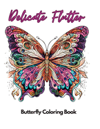 Delicate Flutter: Butterfly Coloring book