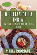 Delicias de la India: Un Viaje Culinario por la Cocina Hind