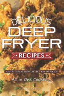 Delicious Deep Fryer Recipes: A Mouth Watering Selection of Foods