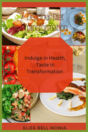 Delicious Diet Transformation: Indulge in Health, Taste in Transformation