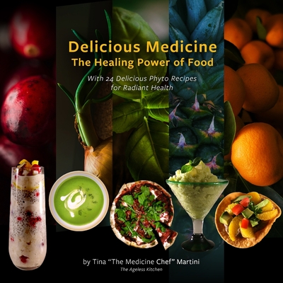 Delicious Medicine: The Healing Power of Food - Abrams, Glenn, and Martini, Tina The Medicine Chef