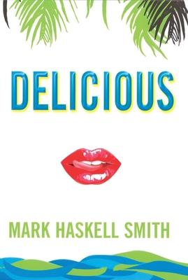 Delicious - Haskell Smith, Mark