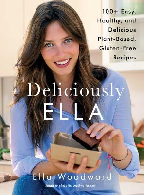 Deliciously Ella: 100+ Easy, Healthy, and Delicious Plant-Based, Gluten-Free Recipes - Woodward, Ella
