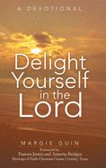 Delight Yourself in the Lord: A Devotional