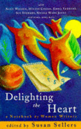 Delighting the Heart: A Notebook by Women Writers