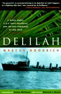 Delilah: A Novel about A U.S. Navy Destroyer and the Epic Struggles of Her Crew - Goodrich, Marcus, and Michener, James A (Introduction by), and Beach, Edward L, Jr. (Afterword by)