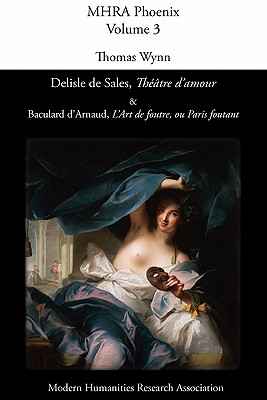 DeLisle de Sales, 'th??tre d'Amour' & Baculard d'Arnaud, 'l'art de Foutre, Ou Paris Foutant' - Sales, J De, and Wynn, Thomas (Editor)