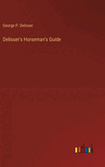 Delisser's Horseman's Guide