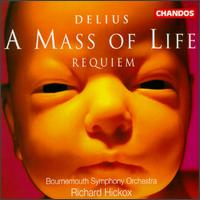 Delius: Requiem; A Mass of Life - Jean Rigby (mezzo-soprano); Joan Rodgers (soprano); Nigel Robson (tenor); Peter Coleman-Wright (baritone);...