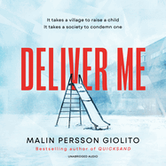 Deliver Me: A Riveting, Poignant Portrayal of Friendship, Betrayal and the True Cost of Justice