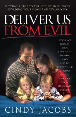 Deliver Us From Evil - Jacobs, Cindy, and Sheets, Dutch (Foreword by)