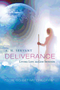 Deliverance: Living Life as God Intends